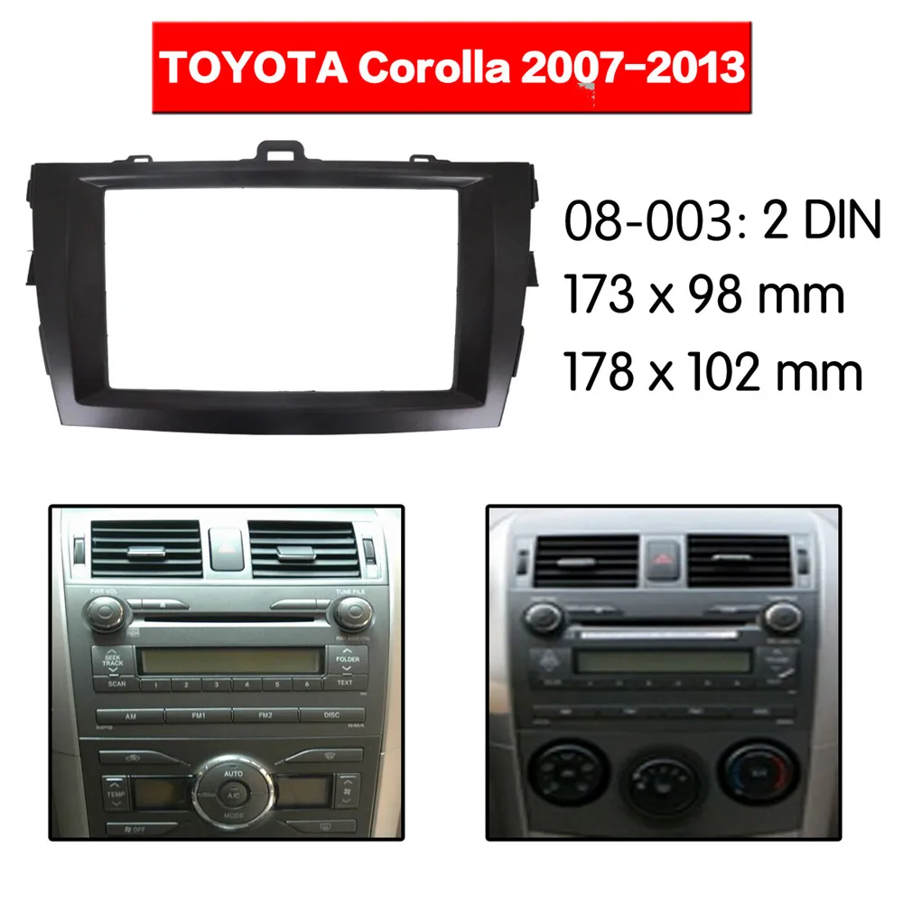 

Автомобиль 2DIN фасции facia рама пластины панели для TOYOTA Corolla 2007-2013 стерео тире CD Facia отделка Установка комплект 08-003