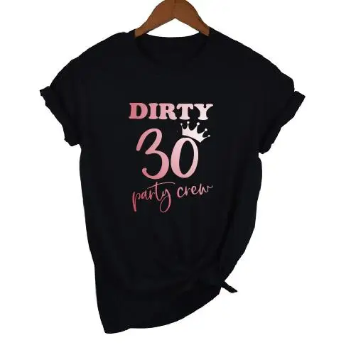 black rosegold CREW OKOUFEN 30th Dirty Thirty Birthday Girl Squad Crew футболка модная повседневная женская футболка с коротким рукавом для дня рождения - Цвет: black rosegold CREW