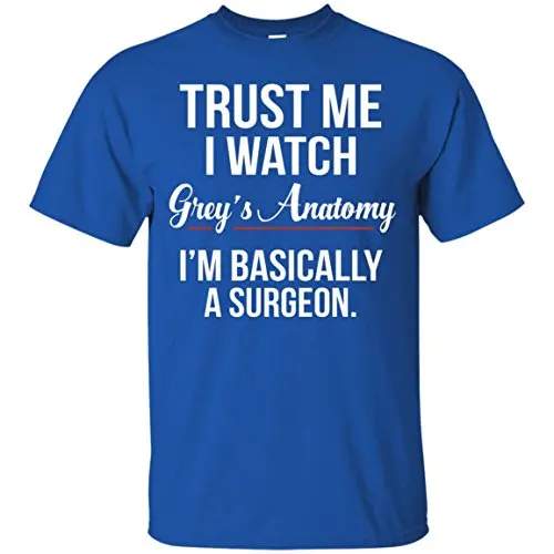 Мужская хлопковая футболка креативного дизайна Trust Me I Watch Grey'S Anatomy I'M в
