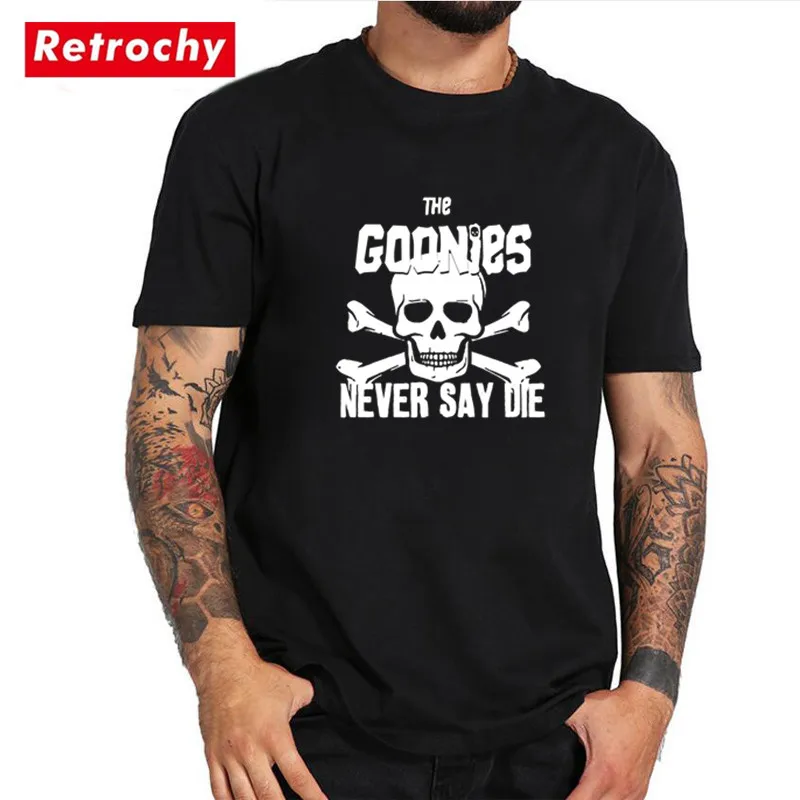 Футболка с рисунком черепа Забавные футболки надписью Never Say Die Goonies повседневные