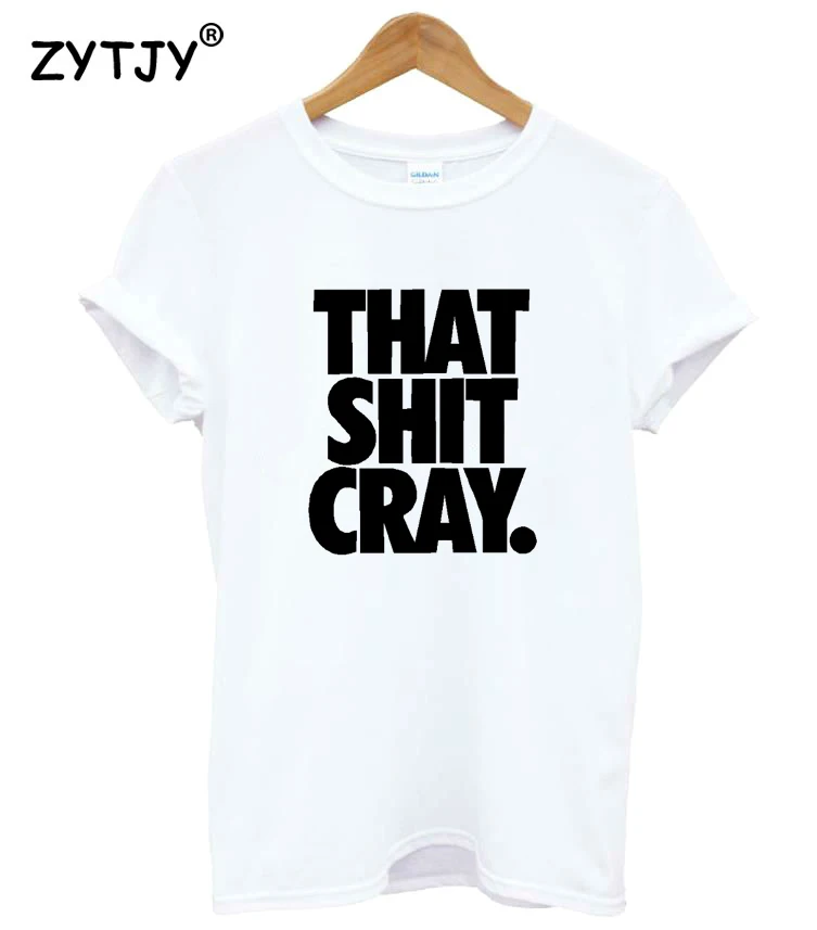 

that shit cry Print Women tshirt Cotton Casual Funny t shirt For Lady Girl Top Tee Hipster Tumblr Drop Ship Z-1133