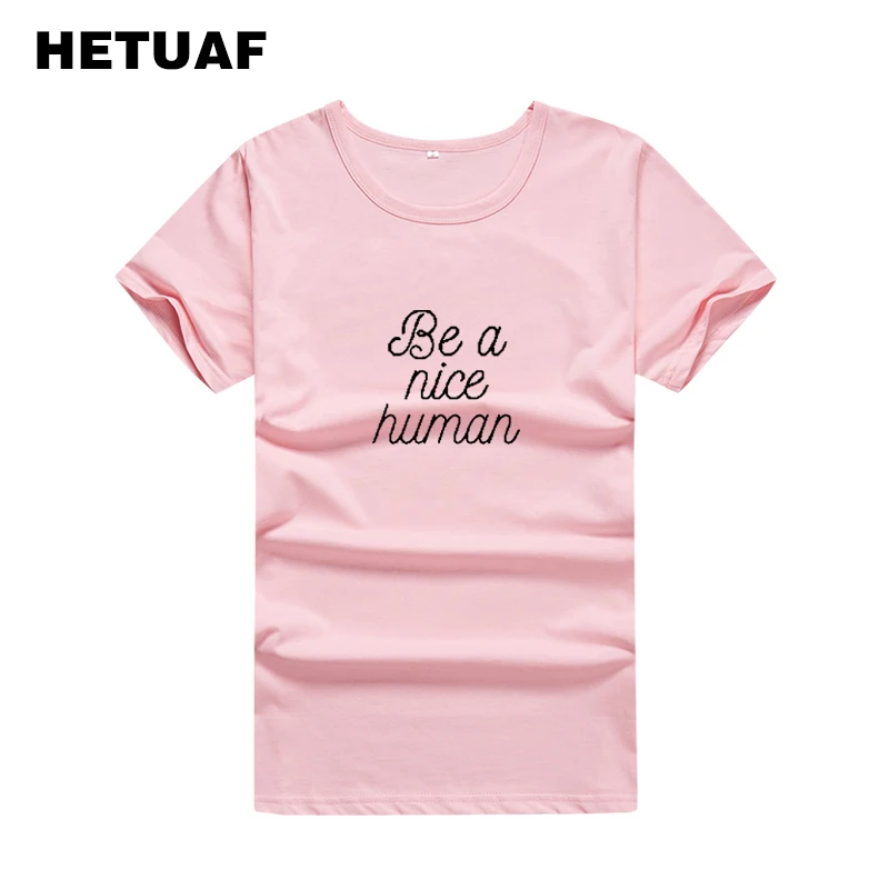 Женская футболка HETUAF Be A Nice Human Kawaii свободные футболки в стиле Харадзюку и ольччан