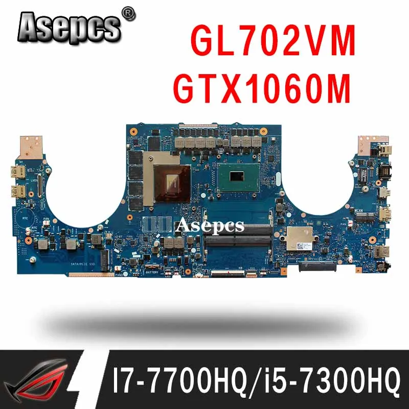 Материнская плата для ноутбука For Asus GL702VMK GL702VM GL702VSK GL702VS материнская I7 7700HQ i5 7300HQ (V3G)