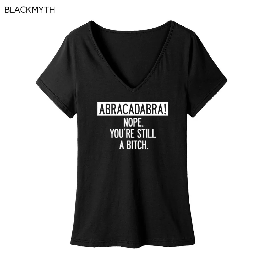 BLACKMYTH ABRACADABRA NOPE YOU'RE STILL t shirt Женские повседневные топы с v образным вырезом и