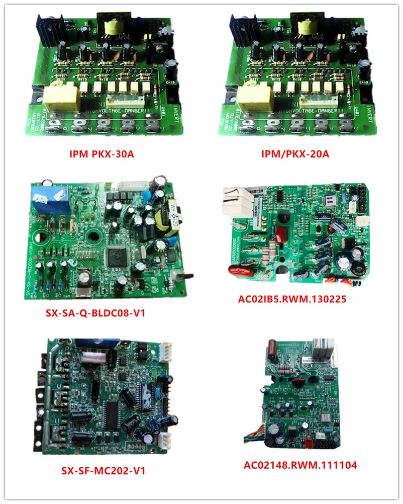 

IPM/PKX-30A| IPM/PKX-20A| AC02IB5.RWM.130225| SX-SF-MC202-V1| AC02148.RWM.111104 Used Good Working