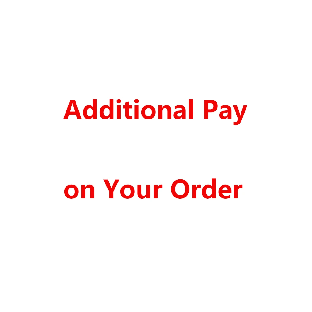 

Additional Pay on Your Order