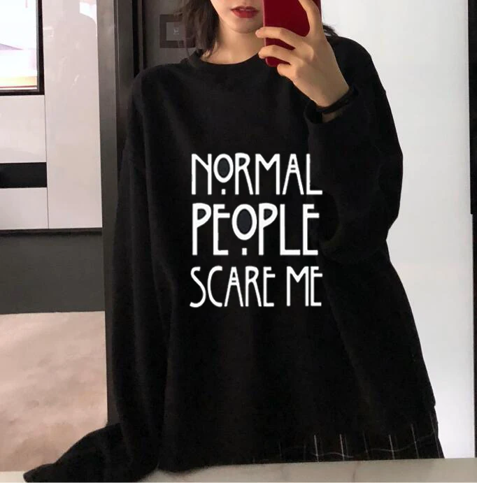 Пуловер с надписью Normal People Scare Me женские и мужские спортивные костюмы буквенным