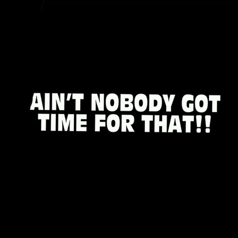 

20*4.1CM Creative Letter Car Decal AIN'T NOBODY GOT TIME FOR THAT Vinyl Car Styling Stickers Black/Silver C9-0132
