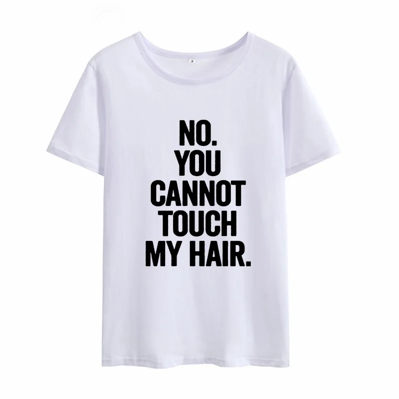 Женская хлопковая Футболка с круглым вырезом и коротким рукавом No You Not Touch My Hair