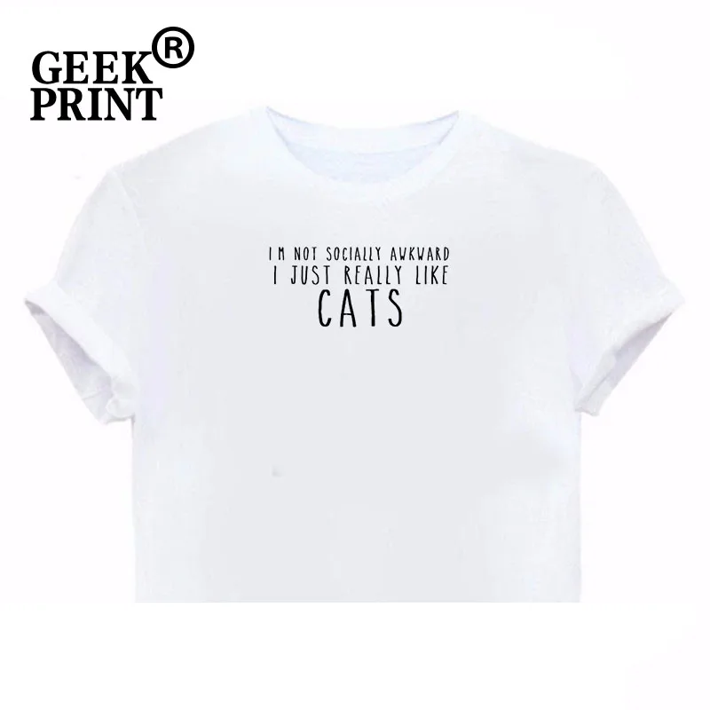 Женские топы I'm NOT Social neud I JUST Real LIKE CATS футболки с принтом для девочек футболка crazy