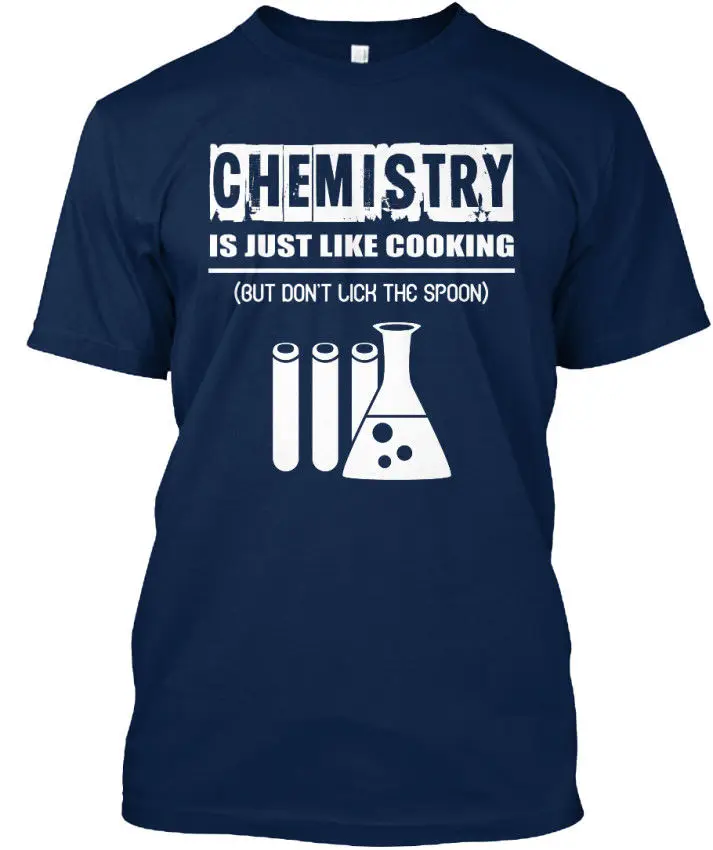 

Newest Letter Print Short Chemist T - Chemistry Is Just Like Cooling (But Don'T Standard Unisex T-Shirt Summer T-Shirt