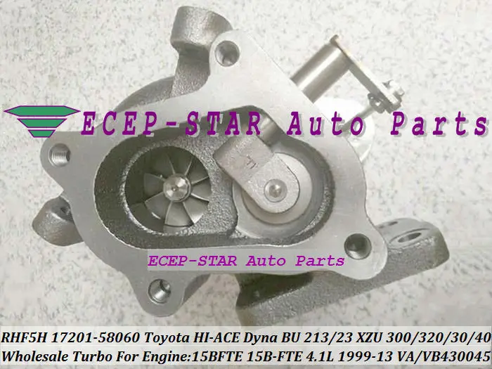 Турбокомпрессор Turbo RHF5H 17201-58060 для TOYOTA HI-ACE Dyna BU 213 223 XZU 300 320 330 340 99-13 15BFTE 15B-FTE 4.1L