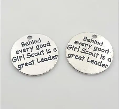 

10 Pieces/Lot 25mm Letter Printed Behind Every Good Girl Scout Is A Great Leader Round Disc Message Teacher Charm Pendant