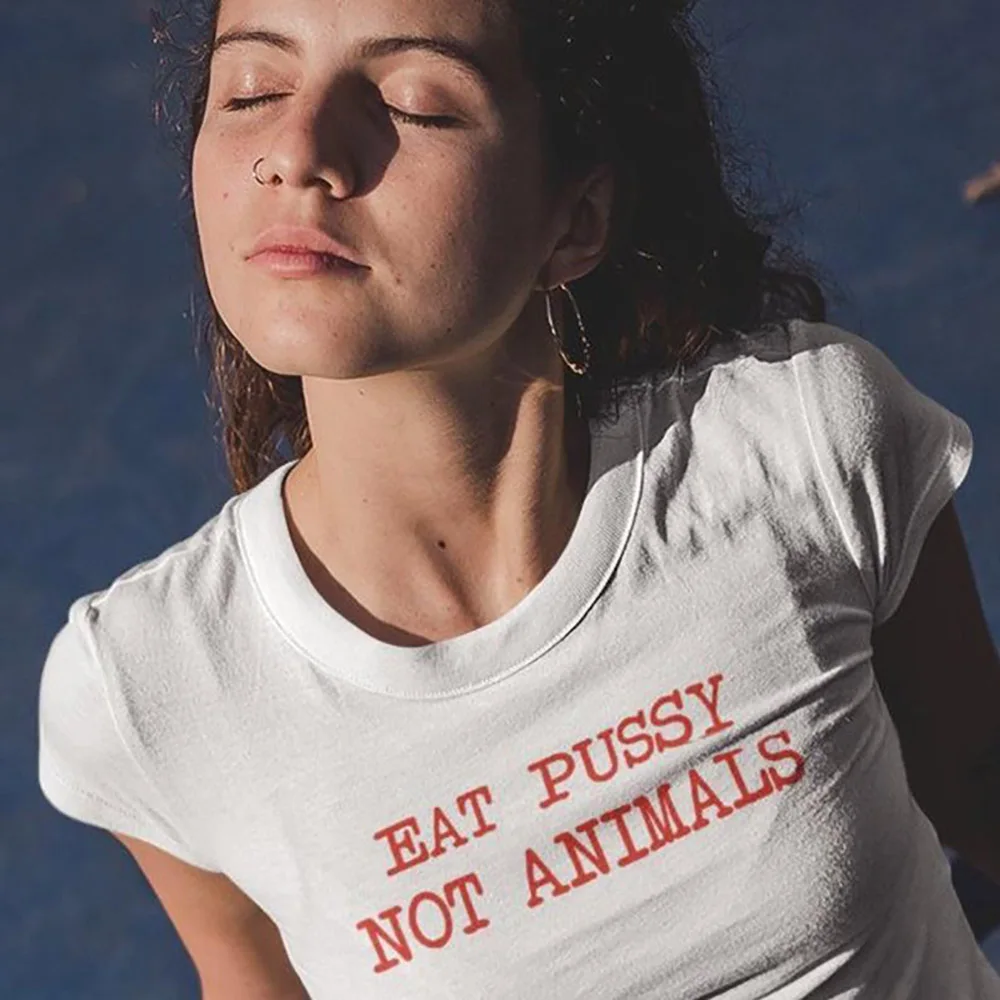 Eat Pussy Not Animals женская футболка с буквенным принтом хлопковая Повседневная