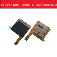 sim micro sd card tray holder for huawei mediapad m2 m2 801w m2 803l sim card slot tray memory reader adapter flex cable