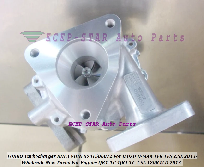 Новинка 100% Турбокомпрессор RHF3 VIHN 8981506872 Turbo для ISUZU D MAX TFR TFS 4JK1 TC 4JK1TC 2.5L 120KW Diesel 2013