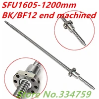 SFU1605 1200mm Ball Screw Rolled C7  SFU1605 -1200mm with one 1605 flange single ball nut BK/BF12 machined for CNC parts