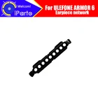 ULEFONE ARMOR 6 100% новый оригинальный передний наушник из стальной сетки ремонтные аксессуары для мобильного телефона ULEFONE ARMOR 6