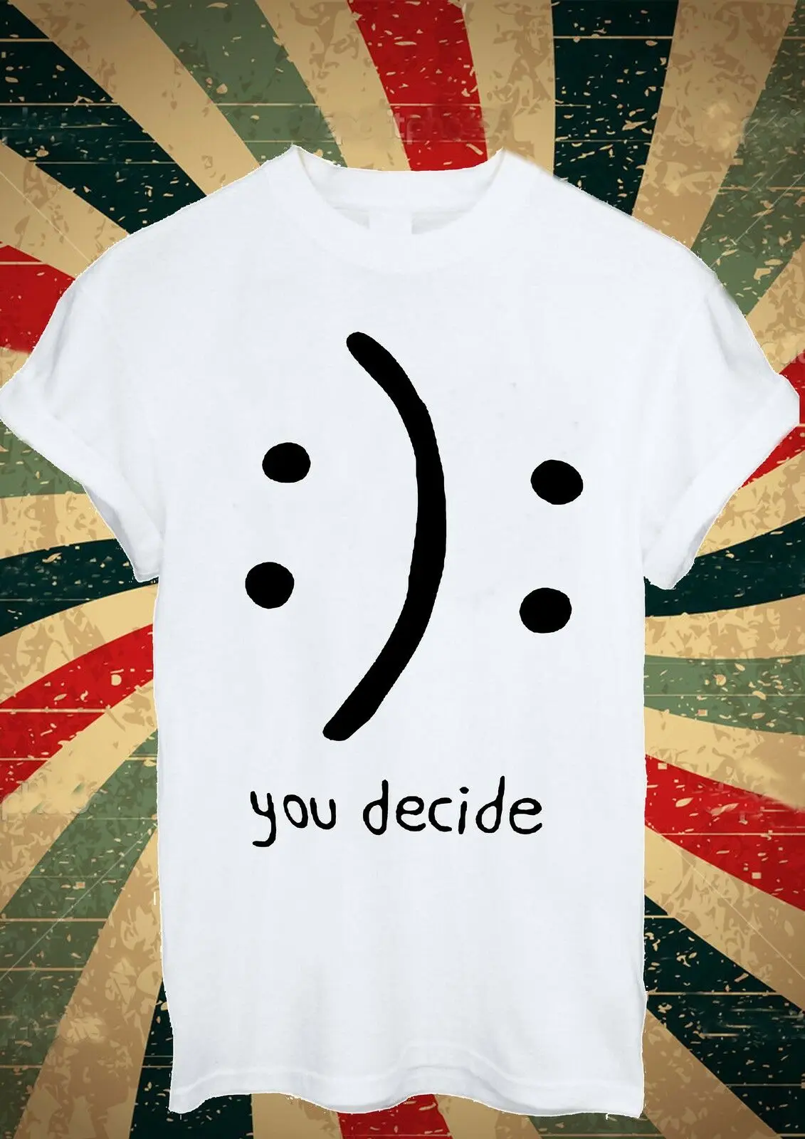 Вы решите смайлику плакать Sad Happy Tumblr футболка для мужчин и женщин унисекс