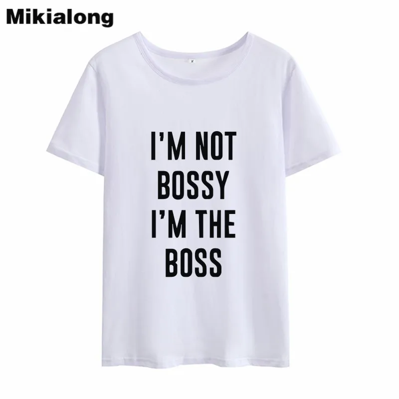 MIkialong I'm Not Bossy The Boss забавные женские футболки 2018 года с коротким рукавом и