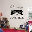 Виниловая наклейка для видеоигр Aways In Control Quotes, наклейка на стену для гостиной, игровой комнаты, для подростков, спальни, A173
