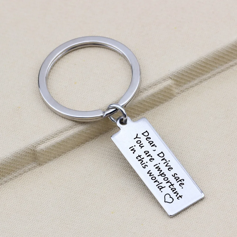 Fashion Inspiring Dear Drive Safe You're important in this world Keychain Couples Friends Family Jewelry Key Chain Keyring Gifts |