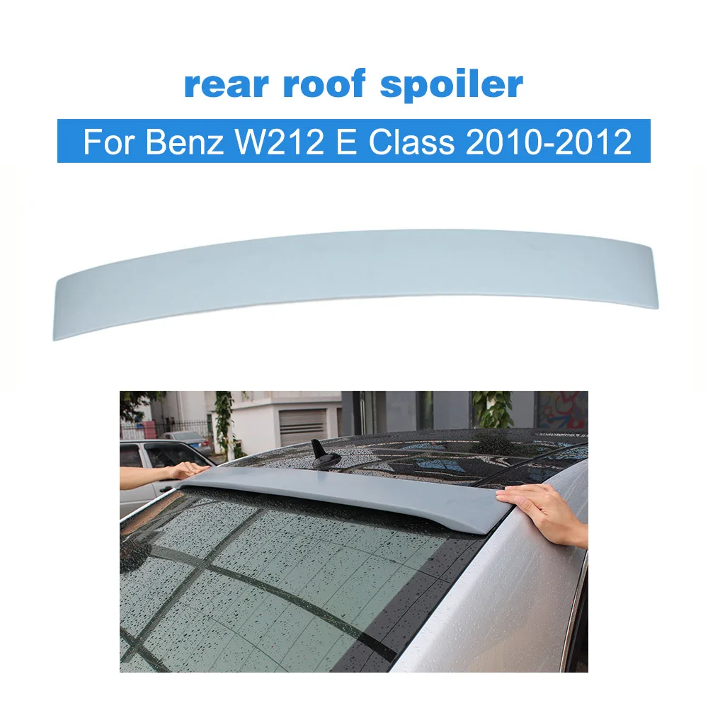 

PU Unpainted Rear Roof Window Spoiler Wing For Benz W212 E Class 2010 2011 2012 Trunk Trim Sticker Custom Spoiler