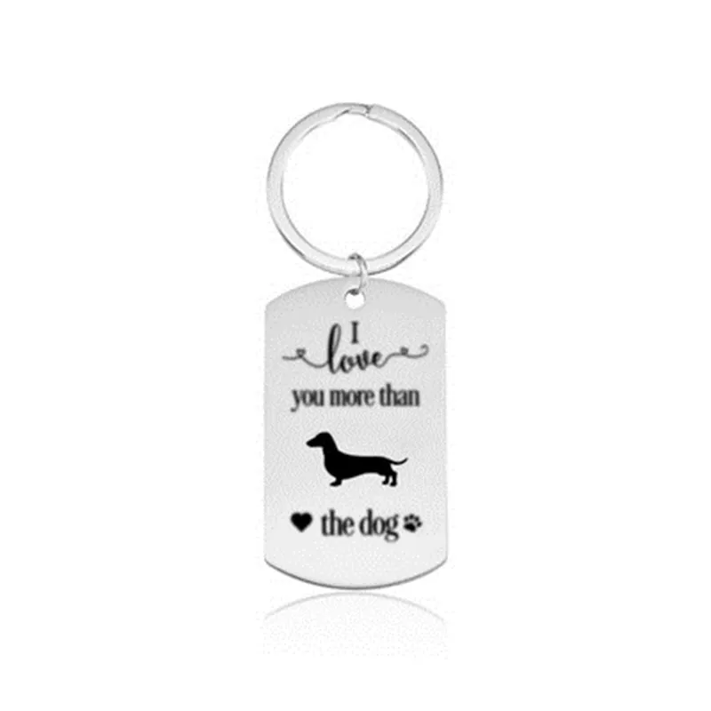 

New Stainless Steel Dachshund Keychains High Quality Silver Color I love you more than the dog Key Chains Doxie Keyrings