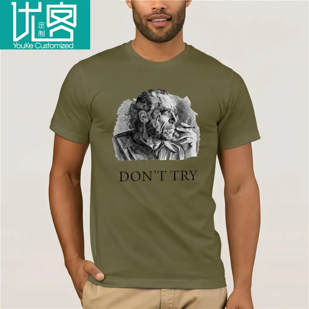 Футболка Charles Bukowski Не пытайтесь Allen Ginsberg Jack Kerouac Gregory Corso 2019 креативная Новинка