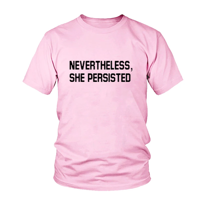 

Nevertheless She Persisted Harajuku Slogan T Shirt Hipster Black White Tee Shirt Femme Tumblr Harajuku Tshirt Women Clothes