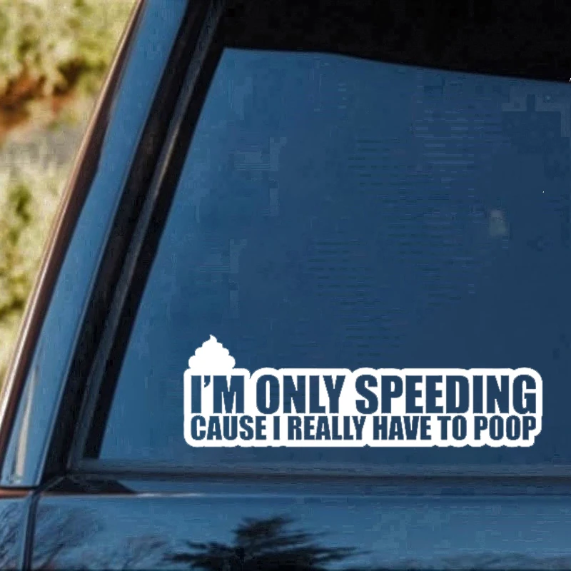 I'm Only Speeding Cause I Really Have To Poop JDM Decal Sticker Creativity Car Accessories Motorcycle Helmet Styling | Автомобили и