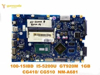 original for lenovo 100 15ibd laptop motherboard 100 15ibd i5 5200u gt920m 1gb cg410 cg510 nm a681 tested good free shipping