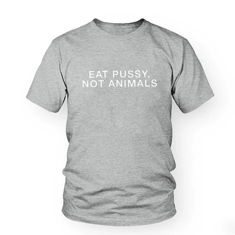 Женские хлопковые футболки EAT PUSSY NOT ANIMALS забавные уличные хипстерские с буквенным