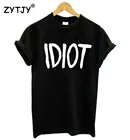 IDIOT с буквенным принтом Футболка хлопок повседневное забавная футболка для девочек верхний тройник битник H-36