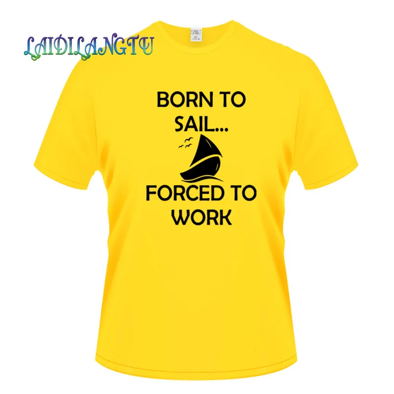 

Born to Sail men Printed T-Shirt men Printed T-Shirt New fashion t shirt cotton men T-shirt hip hop t shirt