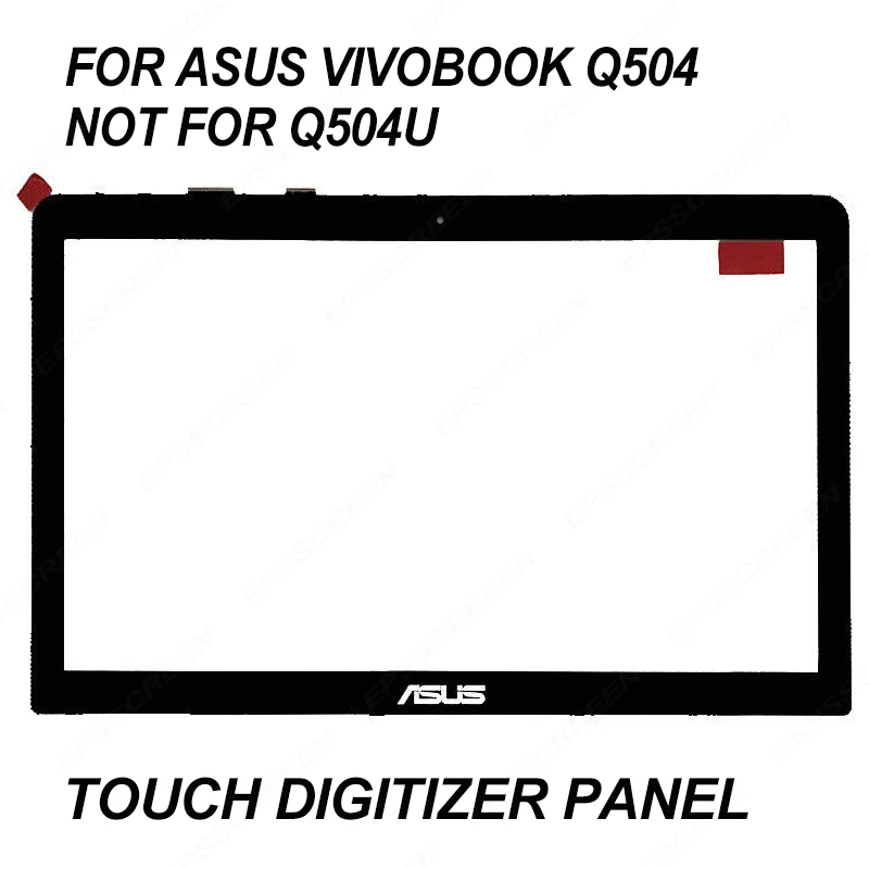Замена 15 6 дюймов для ASUS VivoBook Q504 ноутбук сенсорный экран дигитайзер передняя