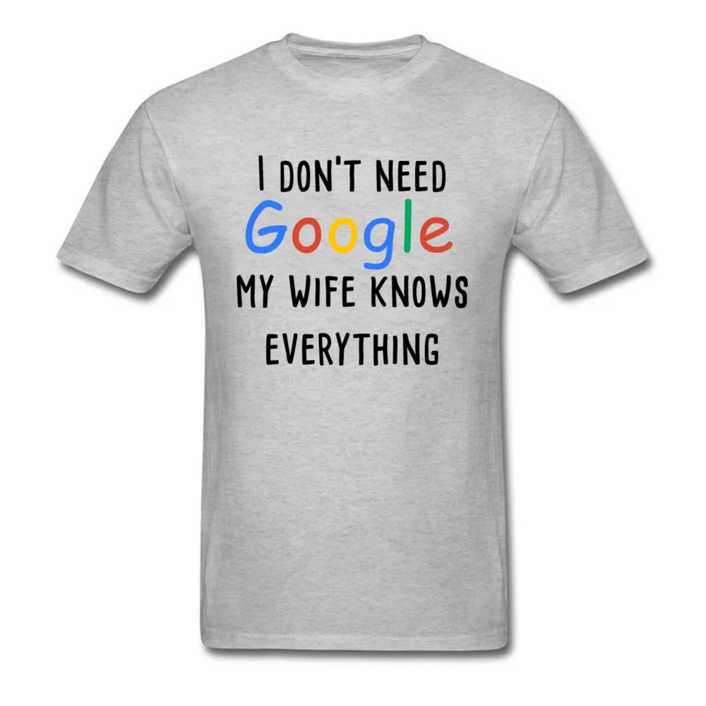 Мне не нужна футболка Google My Wife Know Everything Мужская с надписью забавная одежда