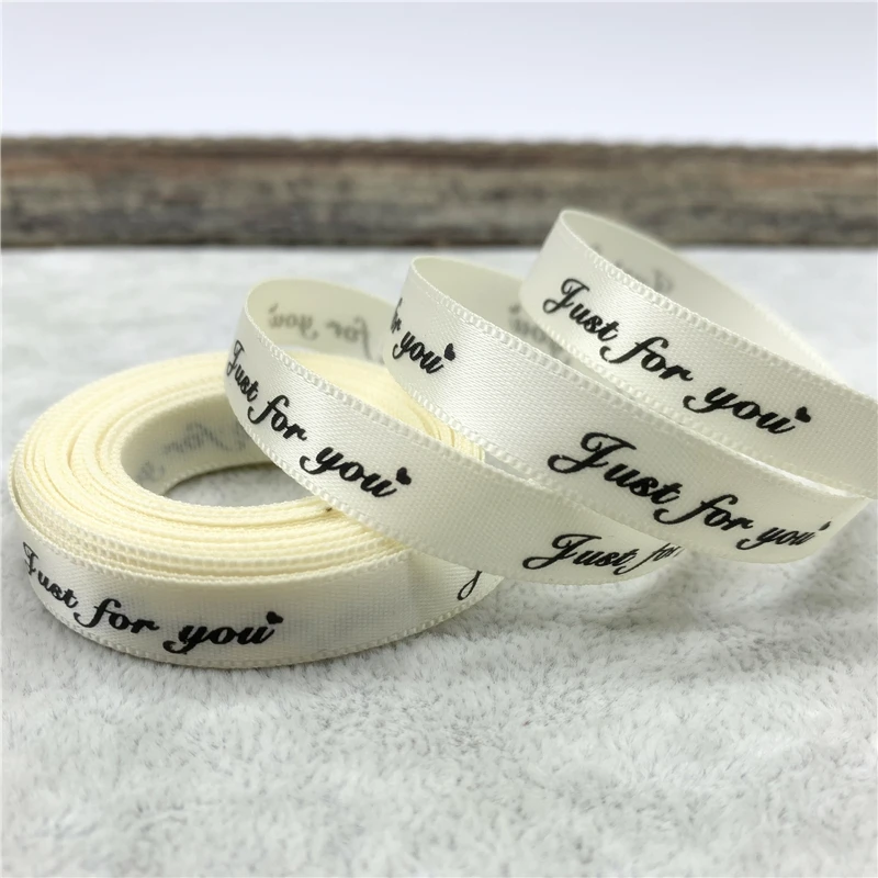 Ivory 5 ярдов 10 мм Романтический Подарочный упаковочный ремень с принтом "Just For You" дизайн ленты для свадьбы Рождество украшения - Цвет: Ivory