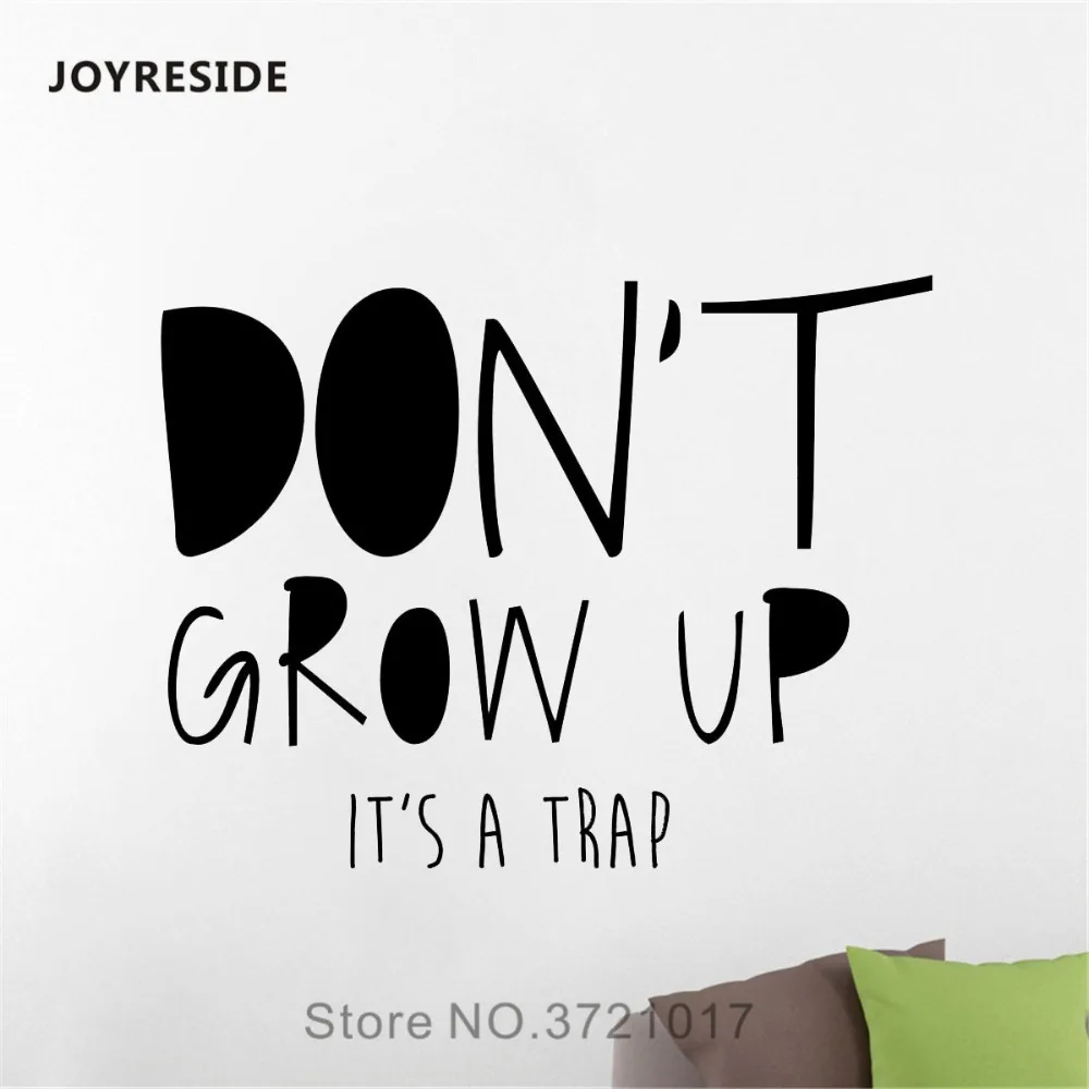 Joystay Don't Grow Up It's Trap настенные наклейки с цитатами виниловые для детей мальчиков
