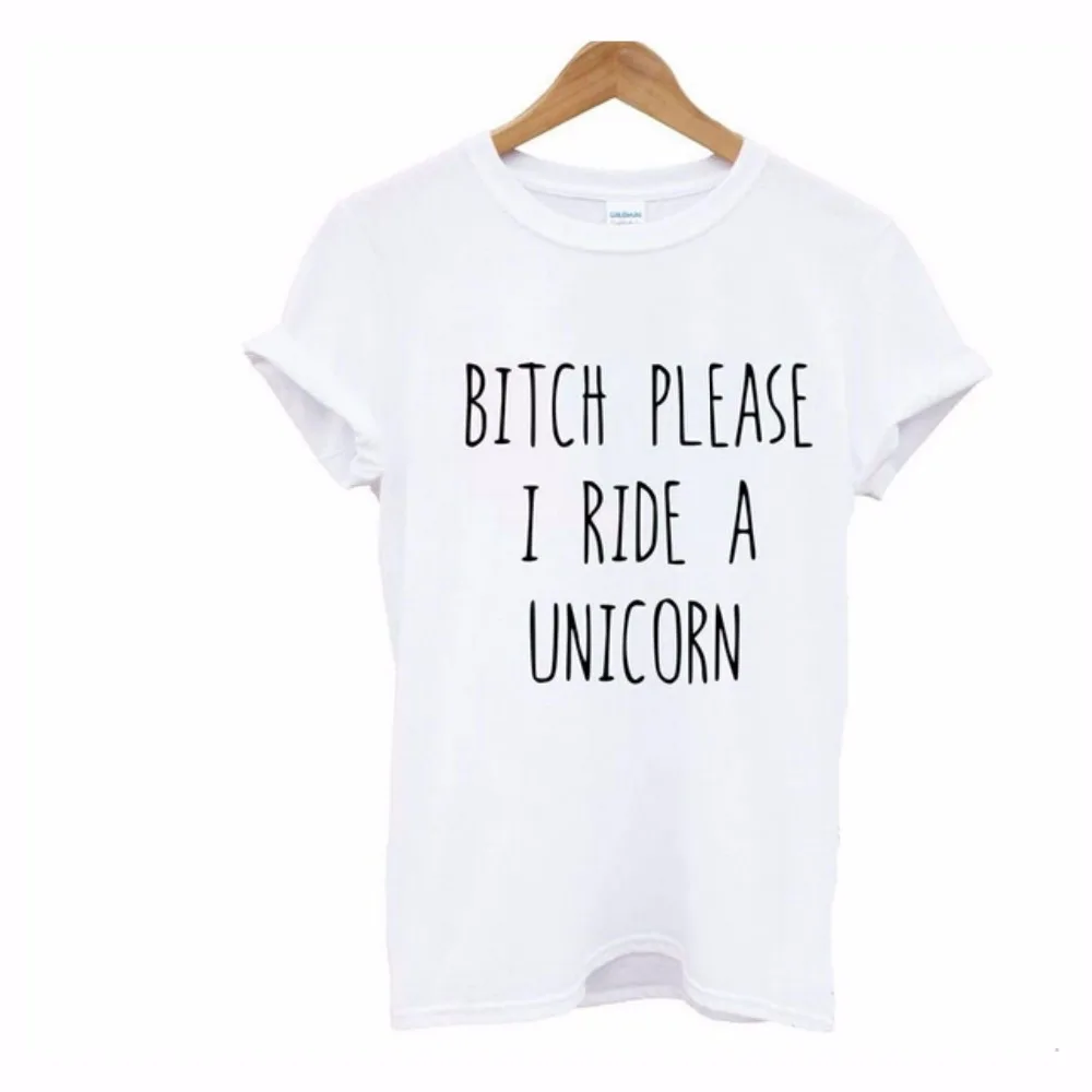 BITCH PLEASE I RIDE A UNICORN летняя футболка с буквенным принтом забавная черная белая
