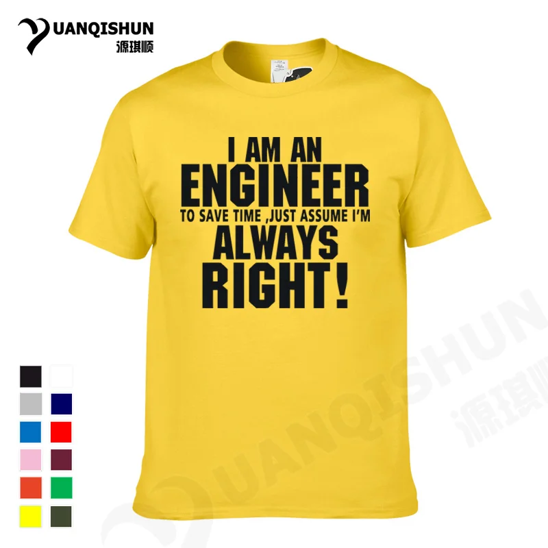 

Футболка YUANQISHUN Sitcoms, поверьте мне, я-инженер, всегда права, с надписью, футболка, модная повседневная Уличная одежда, забавная футболка