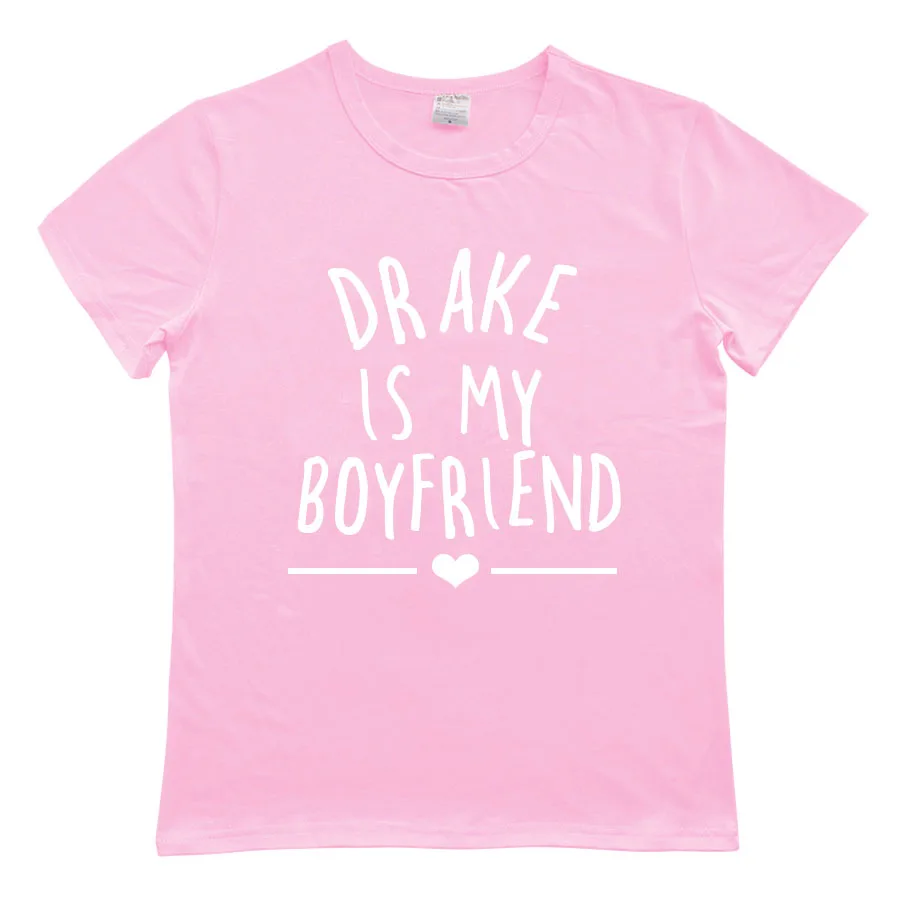 Розовый DRAKE IS MY BOYFRIEND с буквенным принтом, женская футболка, Забавные футболки с сердцем, женские топы, Сексуальная рубашка с круглым вырезом, простая Женская футболка для девушек - Цвет: Розовый