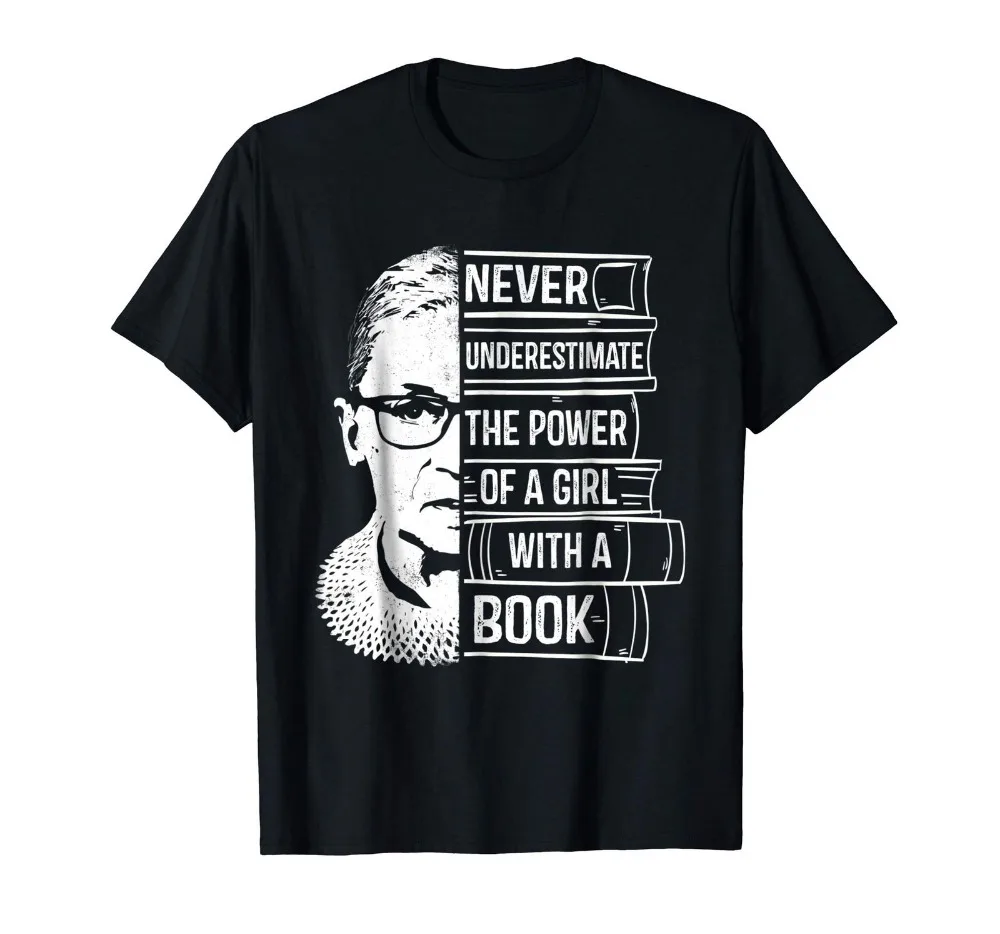 

Ruth Bader Ginsburg Never Underestimate Power of Girl with Book Black Cotton Men T-Shirts Classical 2019 O Neck Hip Hop Tops Tee