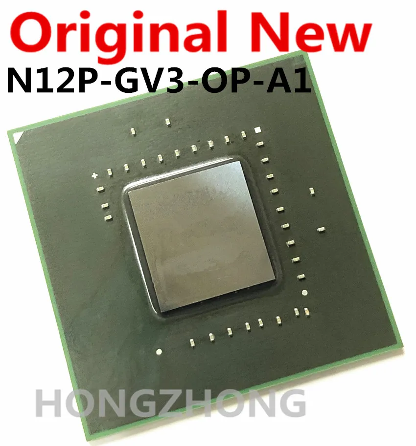 

100% new N12P-GV3-OP-A1 N12P GV3 OP A1 BGA Chipset new