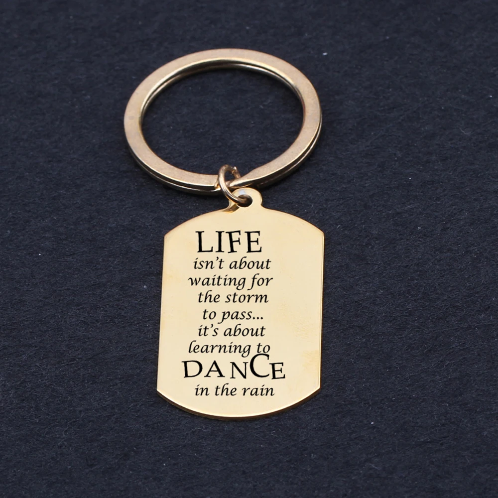 Fashion Keyring Car Key Tag Stamped Life Isn't Waiting It's About Leaning To Dance In The Rain Motivational Keychain Friend Gift |