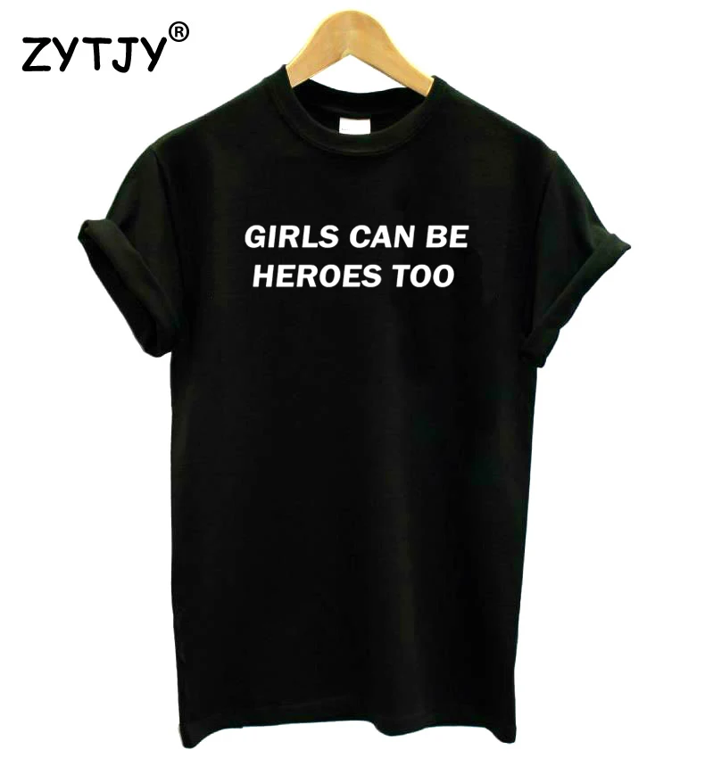 

girls can be hero too Letters Print Women Tshirt Cotton Funny t Shirt For Lady Girl Top Tee Hipster Tumblr Drop Ship HH-422