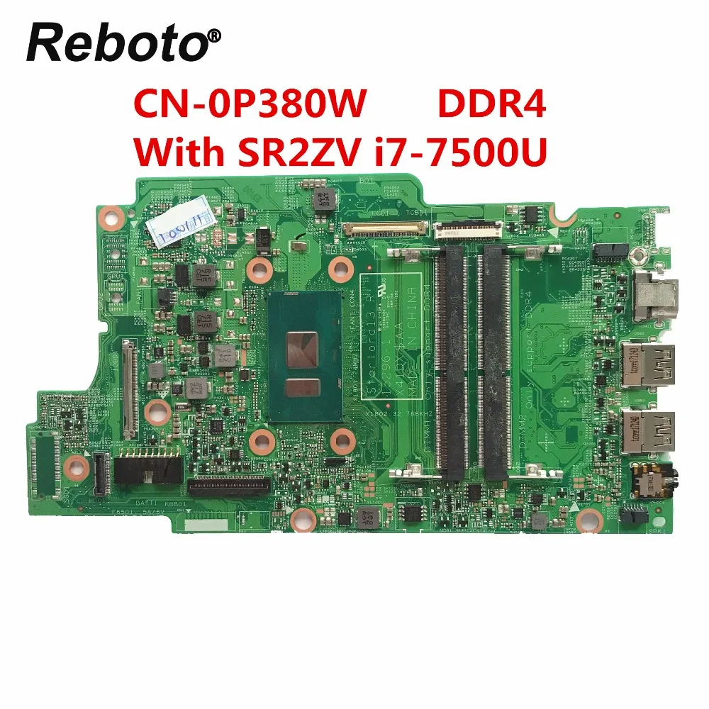 Reboto CN-0P380W для Dell Inspiron 13 5378 5578 Материнская плата ноутбука DDR4 0P380W P380W с SR2ZV i7-7500U Процессор мб тестирование