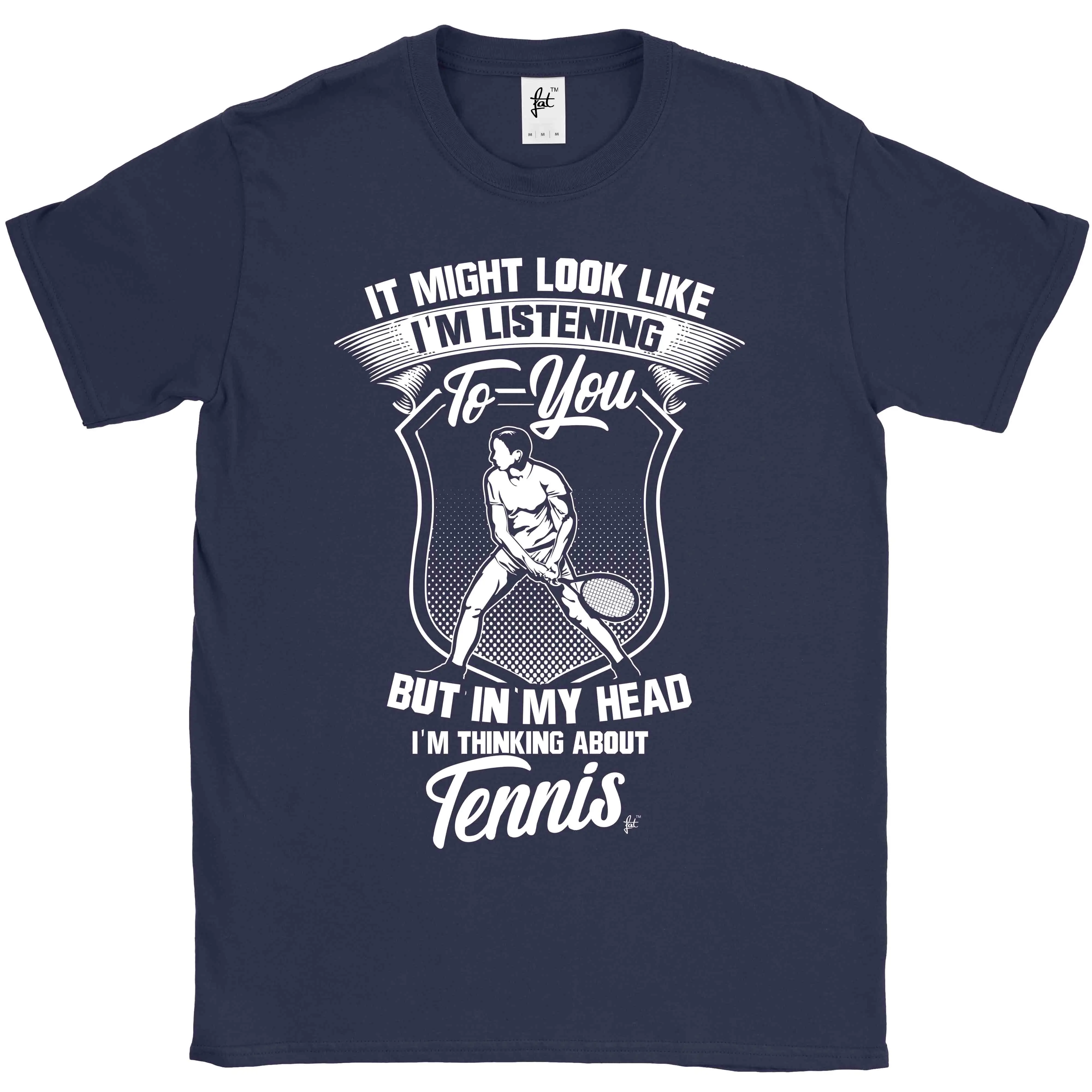 

2019 Fashion Hot sale Look Like I'm Listening But I'm Thinking About tennisballen Mens T-Shirt Tee shirt