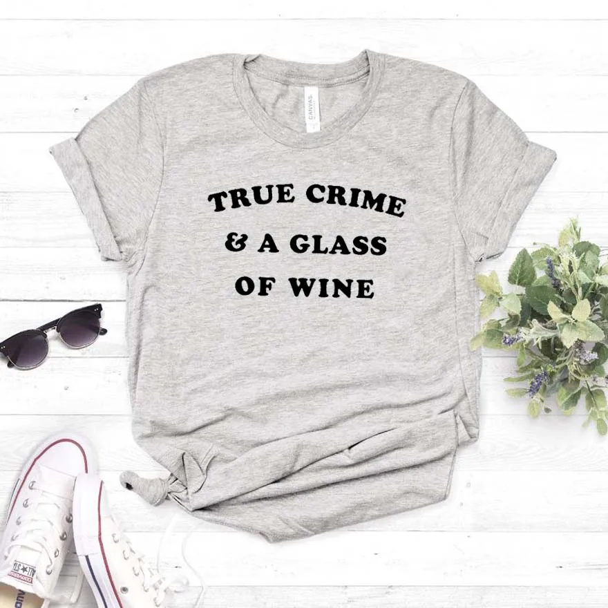 Серый True Crime& A glass Of Wine Женская футболка смешные изделия из хлопка футболка для Леди Девушка Топ Футболка хипстер Прямая поставка NA-149 - Цвет: Серый