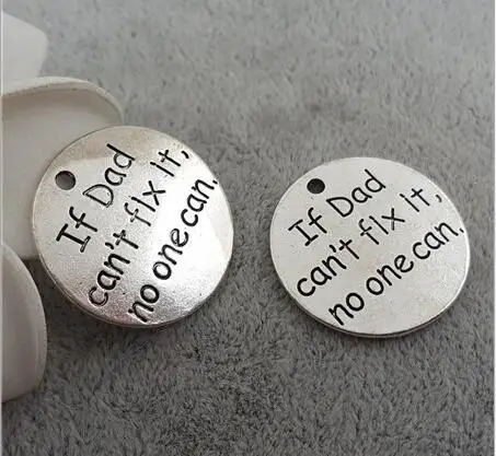 Hot selling 10 Pieces/Lot 25mm letter printed if dad can't fix it no one can father's day charms for diy jewelry making